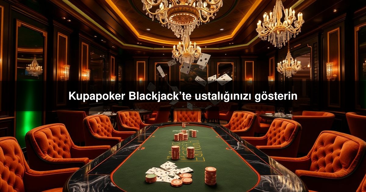 Kupapoker Blackjack’te