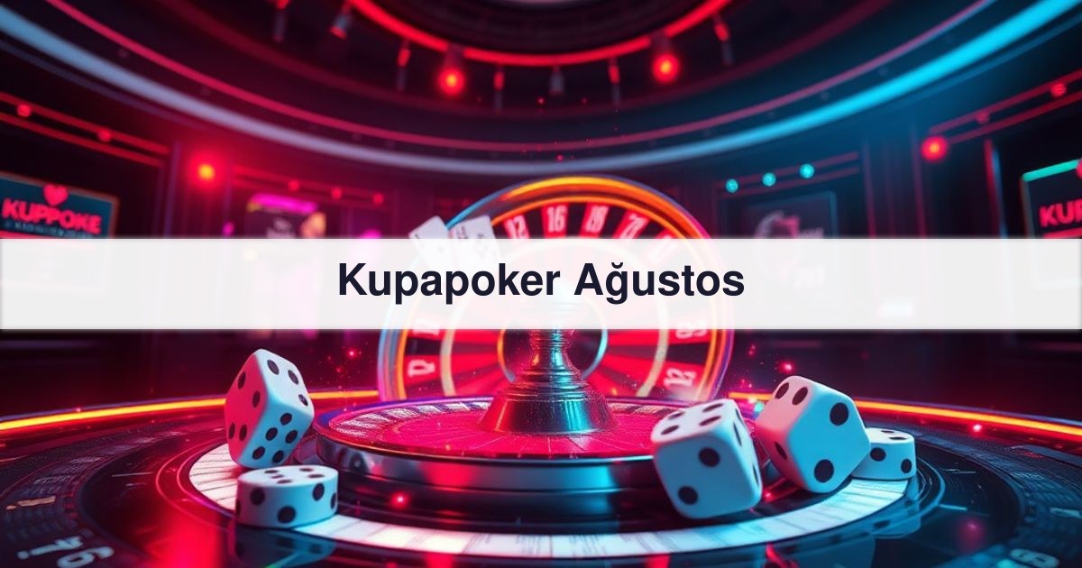 Kupapoker Ağustos